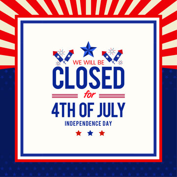 4th of July independence day abstract frame with announcements of we will be closed for the 4th of July. Vector illustration. 