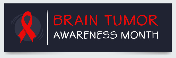 Brain Tumor Awareness Month, held on May.