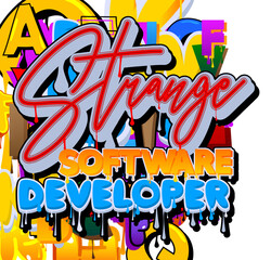 Strange Software Developer. Graffiti tag. Abstract modern street art decoration performed in urban painting style.