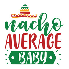 Nacho Average Baby svg