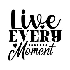 Live Every Moment