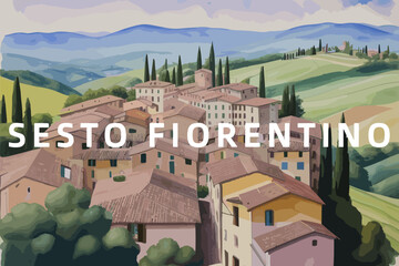 Sesto Fiorentino: Beautiful painting of an Italian village with the name Sesto Fiorentino in Tuscany - obrazy, fototapety, plakaty