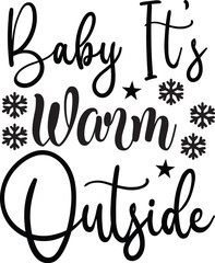 Baby It's Warm Outside svg