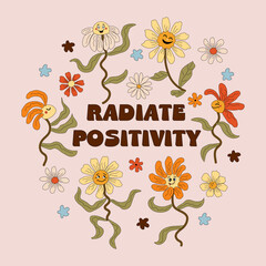Radiate Positivity text with funny dancing daisies. Vector illustration.