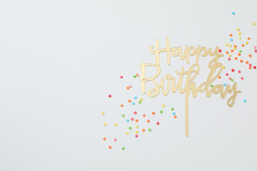 Concept of Birthday, words - Happy Birthday, celebration composition