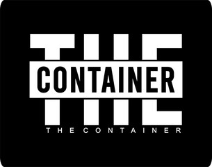 the container typography vector for print t shirt