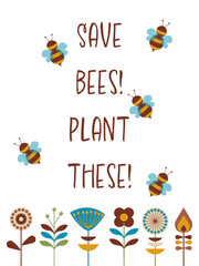 Save bees! Plant these! Schriftzug in englischer Sprache. Rettet die Bienen! Pflanzt Blumen. Ein Aufruf zum nachhaltigem Handeln und zum Schutz der Bienen. Plakat mit fliegenden Bienen und Blumen.