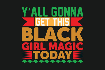 Naklejka na ściany i meble y'all gonna get this black girl magic today