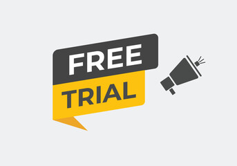 Free Trial Button. Speech Bubble, Banner Label Free Trial