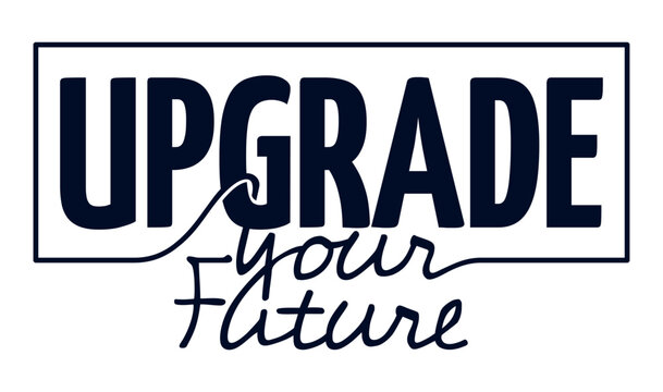 Upgrade Your Future - motivational slogan in frame Generative AI