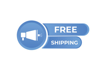 Free Shipping Button. Speech Bubble, Banner Label Free Shipping