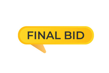 Final Bid Button. Speech Bubble, Banner Label Final Bid