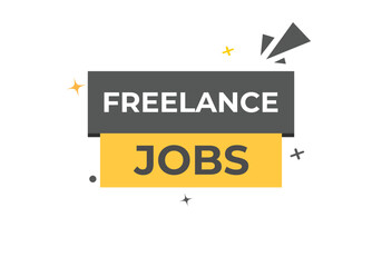 Naklejka premium Freelance Jobs Button. Speech Bubble, Banner Label Freelance Jobs