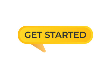 Get Started Button. Speech Bubble, Banner Label Get Started