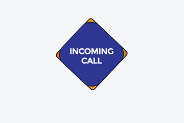 incoming call vectors.sign label bubble speech incoming call 
