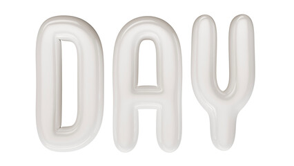 isolated white uppercase text: DAY , in shape of balloons