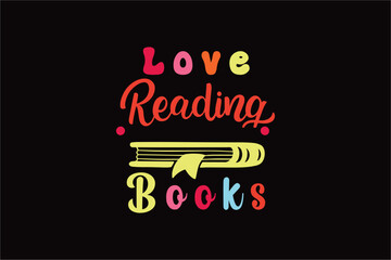 Love Reading Books Typography T shirt Design