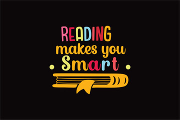 READING makes you Smart Typography T shirt Design