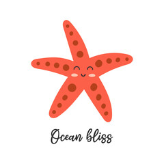 Cute kawaii starfish character. Ocean bliss phrase. Hand drawn lettering. Cartoon vector illustration.