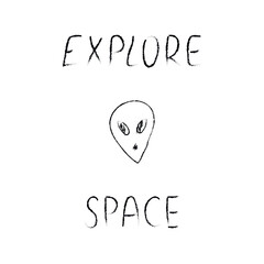 Doodle cosmos illustration in childish style. Hand drawn space card with lettering explore, alien. Black and white