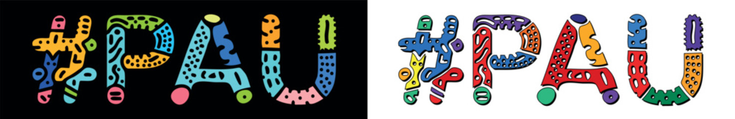 PAU Hashtag. Multicolored bright isolate curves doodle letters. Trendy popular Hashtag #PAU for Adult resources, print, booklet, banner, flyer. Stock vector.