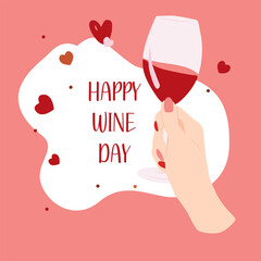 Illustration for National Wine Day. Female hand with glass of wine. Greeting card for winemaking business, wine shop.  Hearts background.