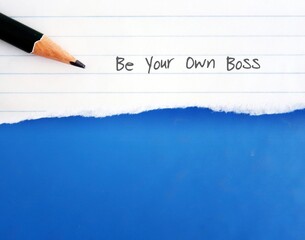 A pencil on line note paper with text written BE YOUR OWN BOSS, concept of decision making to quit corporate job and start business, affirmation to achieve passion to be Entrepreneur