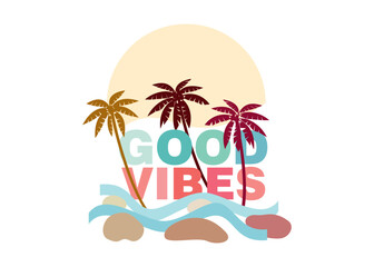Fototapeta na wymiar An abstract vector illustration of tall palm trees with the text Good Vibes set behind a Hawaiian sunny day with beach waves and few rocks by the shore