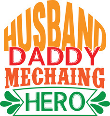 hasband daddy mechaing hero t shirt design