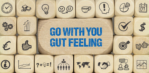 go with your gut feeling	