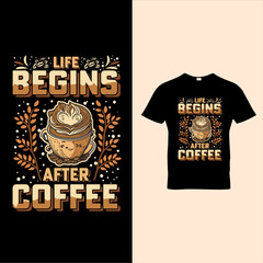 LIfe Begins After Coffee tshirt design vector