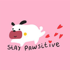 Obraz na płótnie Canvas Stay pawsitive. Cute dog. Illustration on pink background.