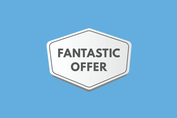 Fantastic Offer text Button. Fantastic Offer Sign Icon Label Sticker Web Buttons