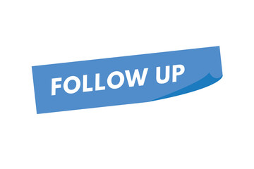 Follow up text Button. Follow up Sign Icon Label Sticker Web Buttons