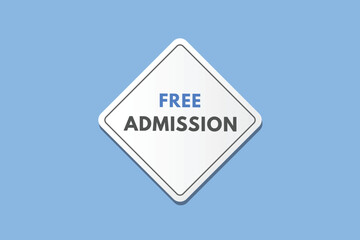 Free Admission text Button. Free Admission Sign Icon Label Sticker Web Buttons