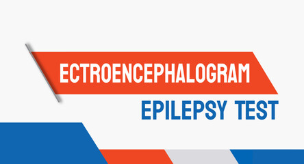 EEG Electroencephalogram Epilepsy Test: Diagnostic test for epilepsy.