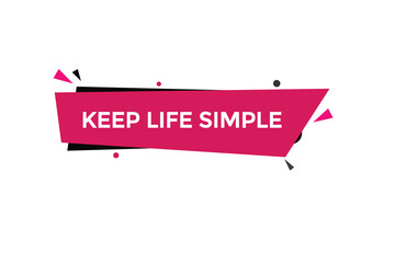 keep life simple vectors.sign label bubble speech keep life simple
