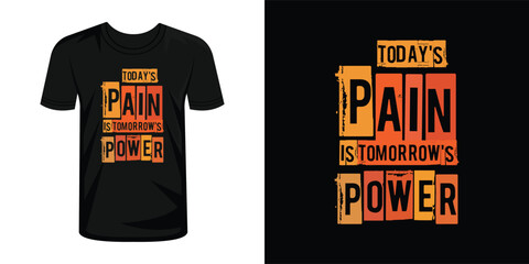 Today's Pain is Tomorrow's Power. typography design