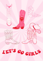 Retro Cowboy fashion print with Cowgirl boots and lettering. Wall art vintage preppy. Let's go girls quotes. Cowboy western theme. Hand drawn vector poster.