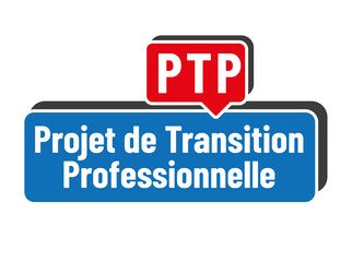 PTP - projet de transition professionnelle