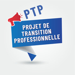 PTP - projet de transition professionnelle