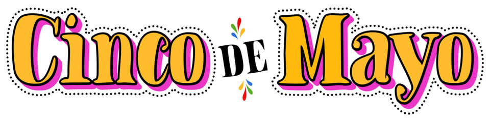 Cinco de Mayo banner illustration, Mexican fiesta holiday poster, greeting card text words, festival graphic design, Mexico celebration decoration, May 5 colorful party typography on white background