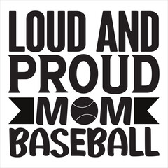 Loud and Proud Baseball Mom t-shirt design vector file