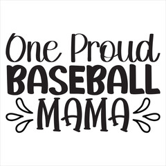 One Proud Baseball Mama t-shirt design vector file