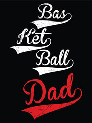 Basketball dad t-shirt design for basketball lovers in illustration, eps_10.	
