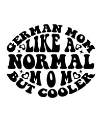 german mom like a normal mom but cooler svg design