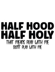 Half Hood Half Holy eps