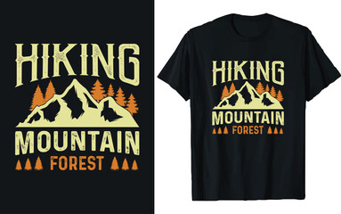 Hiking mountain forest, Hiking T-shirt Design vector. adventure mountain outdoor hiking custom T shirt designs, Vector graphic, Inspiring Motivation Quote, print design for t shirt and others.