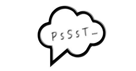 Psst. Sound to obtain the attention of another person.	