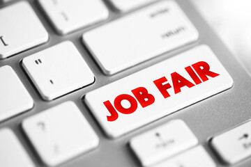 Job Fair - event in which employers, recruiters, and schools give information to potential employees, text concept button on keyboard